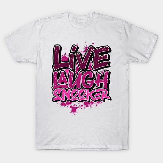 Live laugh snooker T-Shirt by SerenityByAlex